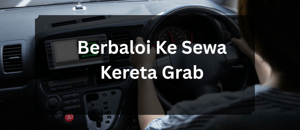 berbaloi ke sewa kereta grab